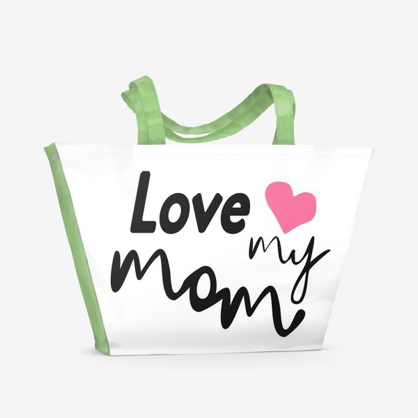 Пляжная сумка «Люблю мою маму »