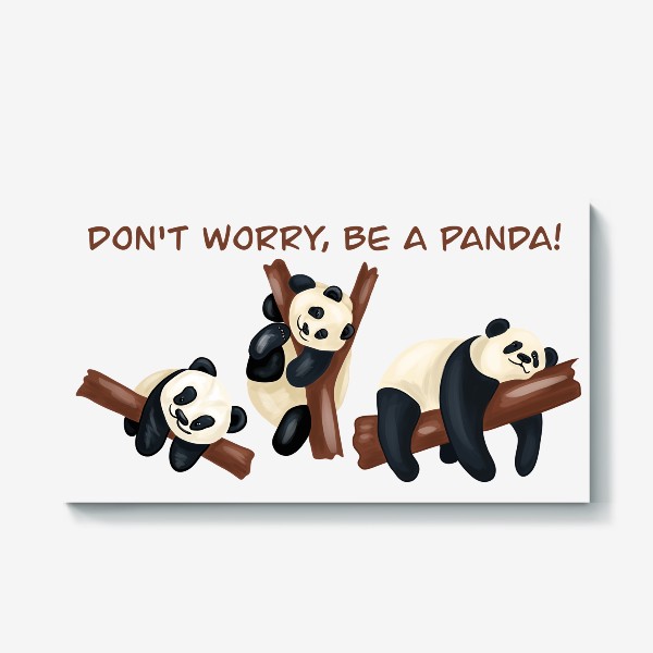 Холст «Don't worry, be a panda!»