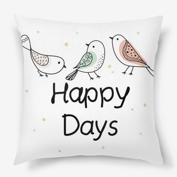 Подушка «"Счастливые дни птицы"»