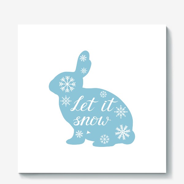 Холст &laquo;Let it snow. Зимний, праздничный кролик и снежинки&raquo;