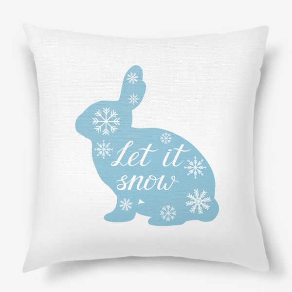 Подушка «Let it snow. Зимний, праздничный кролик и снежинки»