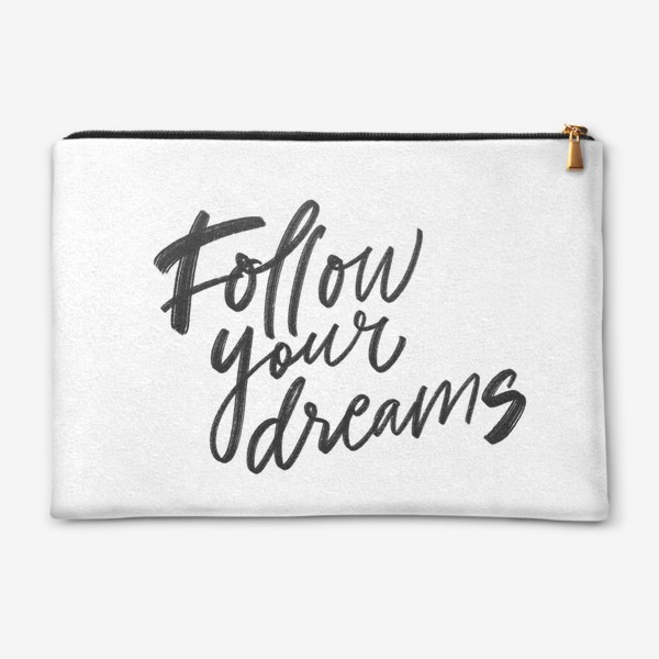 Косметичка «Follow your dreams. Следуй за мечтой»
