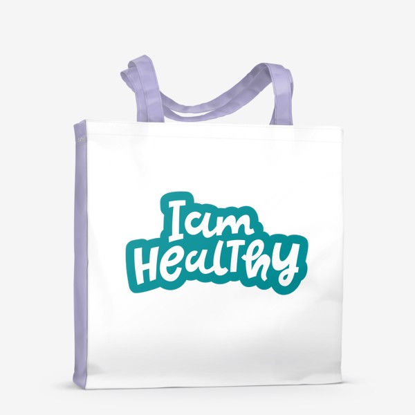 Сумка-шоппер «Надпись I am Healthy»