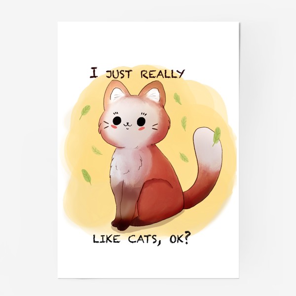 Постер «I just really like cats, ok?»