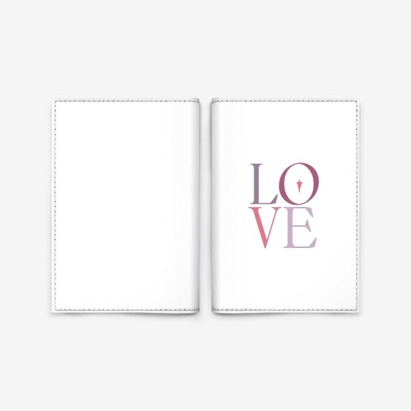 Обложка для паспорта &laquo;Love&raquo;