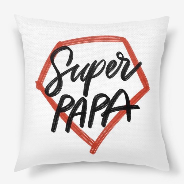 Подушка «Super Papa. Для папы»