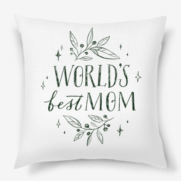 Подушка «World's best mom - Самая лучшая мама в мире»
