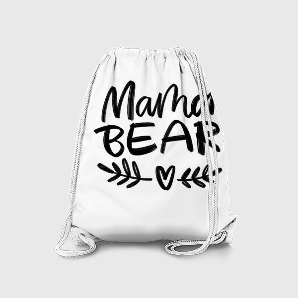 Рюкзак «Mama bear. Мама медведь»