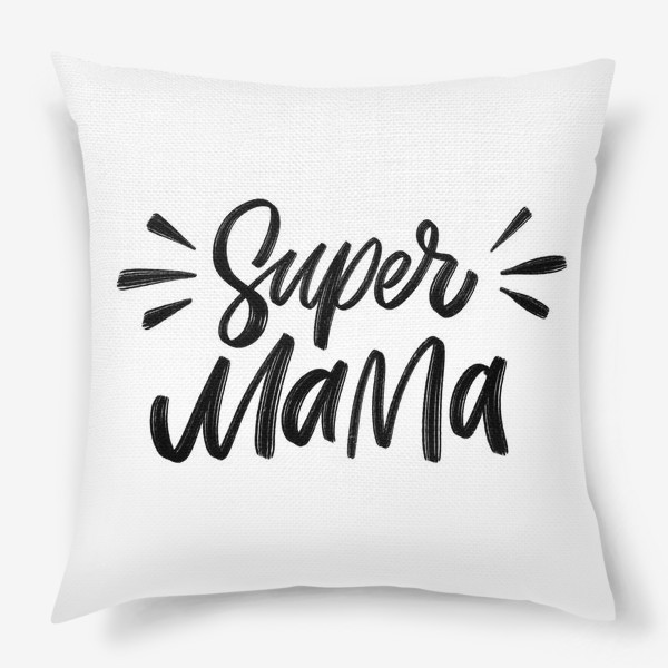 Подушка «Super Mama. Супер мама»