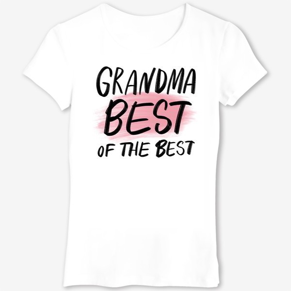 Футболка «Бабуля. Для бабушки. Best granma»