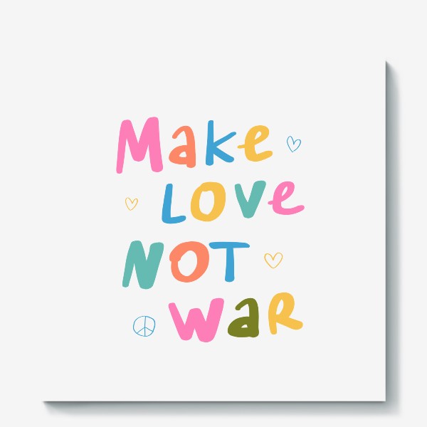 Холст «make love not war / нет войне »