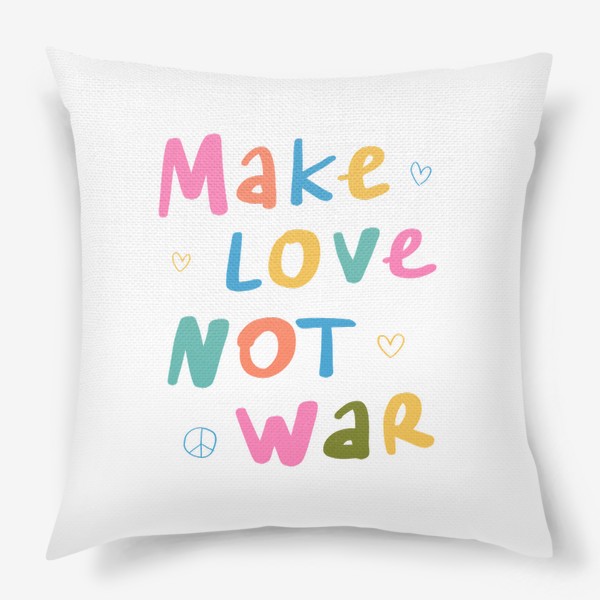 Подушка «make love not war / нет войне »