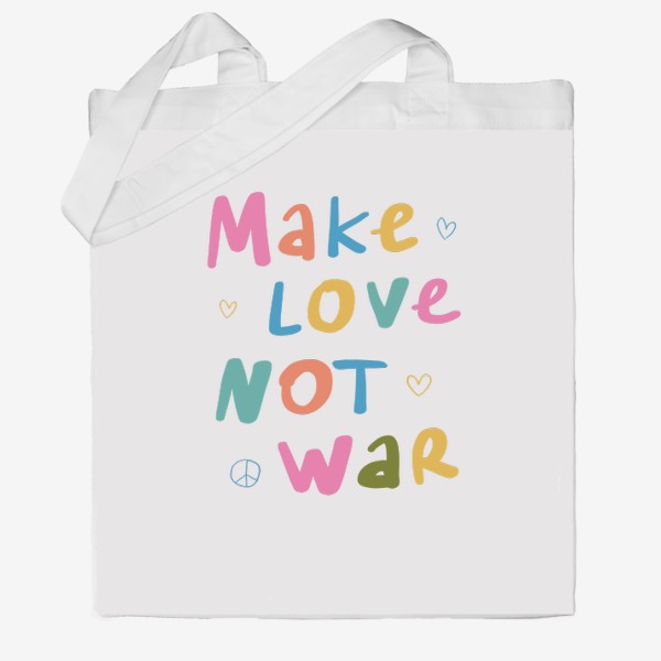 Сумка хб «make love not war / нет войне »