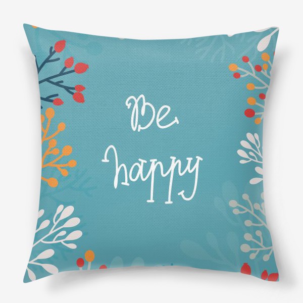 Подушка «Be happy»