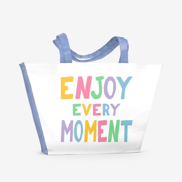 Пляжная сумка «enjoy every moment. наслаждайся каждым моментом. мотивация»