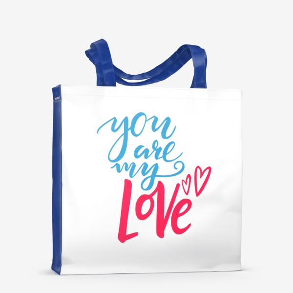 Сумка-шоппер «Надпись "Ты моя любовь"»