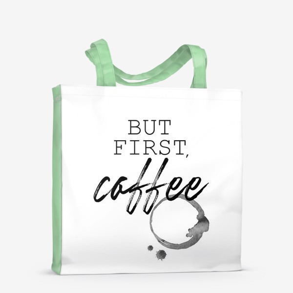 Сумка-шоппер «Сначала кофе»