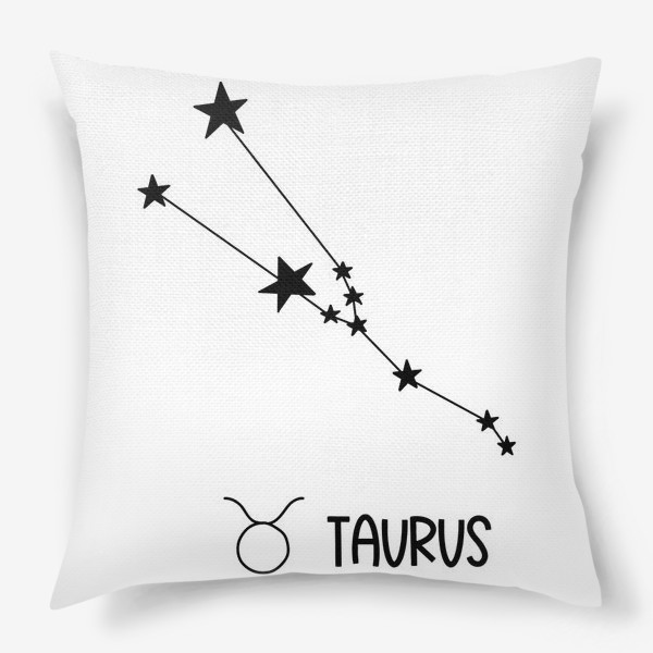 Подушка «знак созвездия с знаком и словом Телец, the sign of the constellation with the sign and the word Taurus»