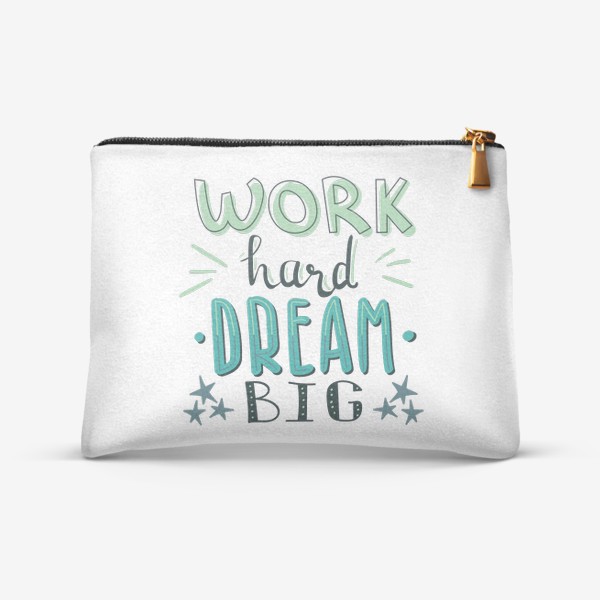 Косметичка «Work hard, dream big»