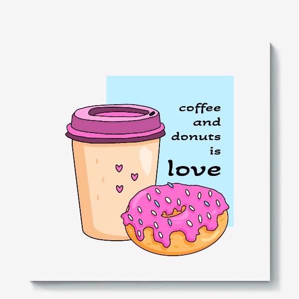 Холст «Кофе и пончики - это любовь»