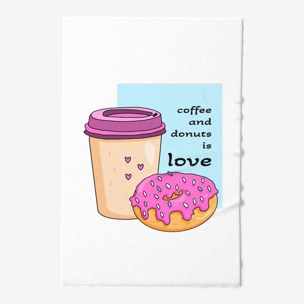 Полотенце «Кофе и пончики - это любовь»