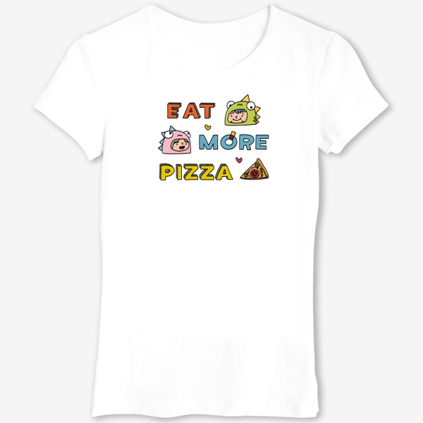 Футболка «ешь больше пиццы надпись | eat more pizza»