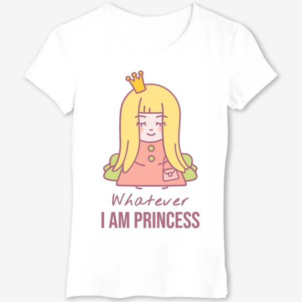 Футболка «Whatever, I am princess / Я принцесса»