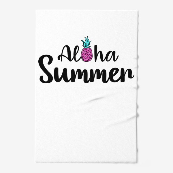 Полотенце &laquo;надпись aloha summer с розовым  ананасом и бирюзовыми листьями. надпись на английском алоха саммер лета &raquo;