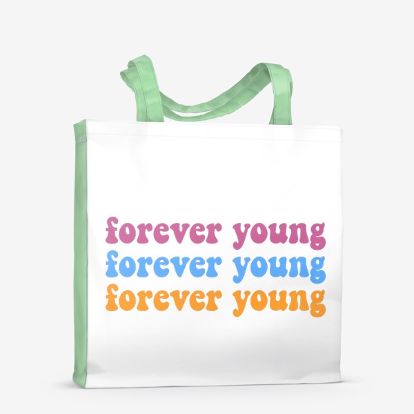 Сумка-шоппер «Forever young. Вечно молодой. Форева янг. Стильный принт»