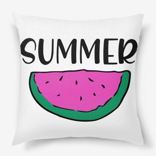 Подушка «кусочек арбуза с Summer. веселый летний принт розовая долька арбуза с надписью лето»