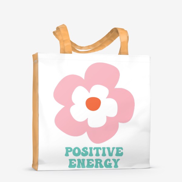 Сумка-шоппер «Stay positive. Будь на позитиве. Позитивная энергия. Цветок. Хиппи»