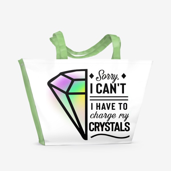 Пляжная сумка «Извини, мне надо перезарядиться (Sorry, I have to charge my crystals)»