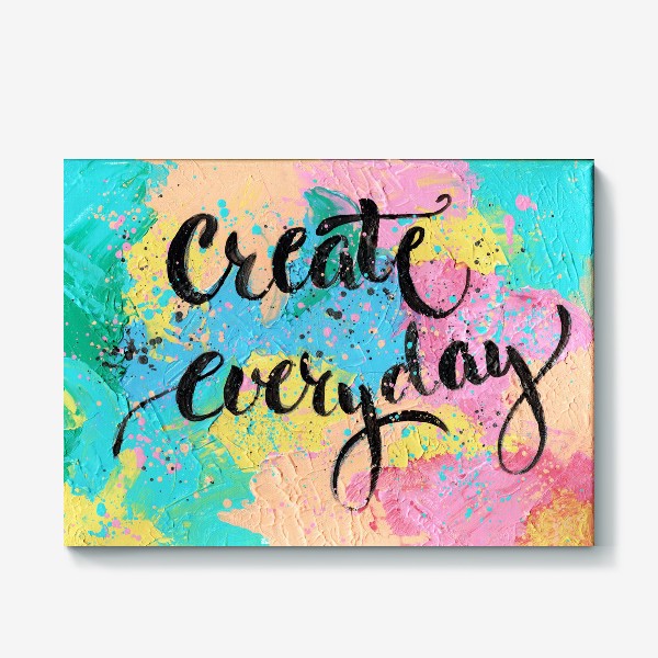 Холст «Create everyday»