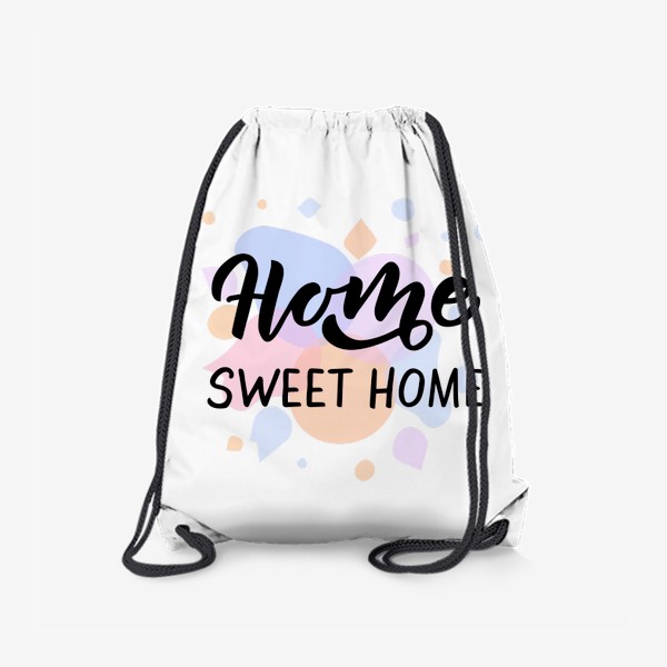 Рюкзак «Home sweet home, дом милый дом»