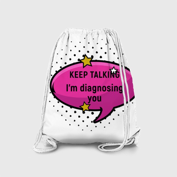Рюкзак «Психология - "Говори, я тебя диагностирую" - Подарок психологу»