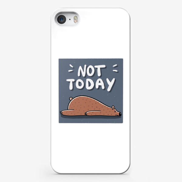 Чехол iPhone «Медведь устал. Не сегодня. Not today»