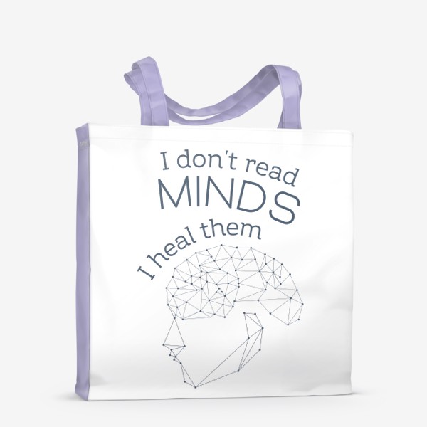 Сумка-шоппер «Психология - "I don't read minds, I heal them" - Подарок психологу»