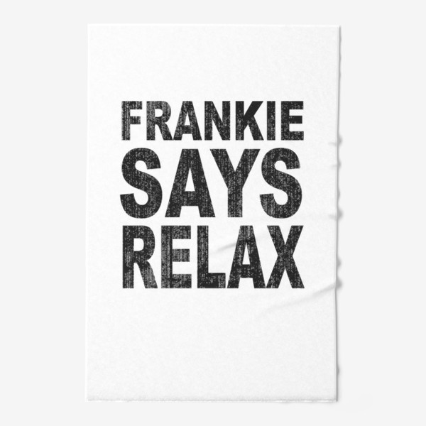 Полотенце «Frankie Says Relax / Фрэнки отправляется на день рождения в Голливуд, маскарадный костюм в стиле ретро 80-х»