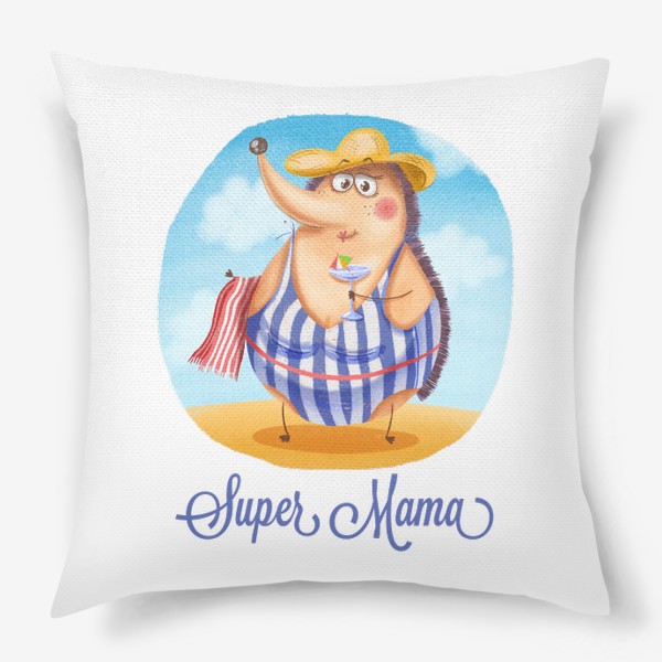 Подушка «Супер мама на отдыхе. Ежиха Нина на море»