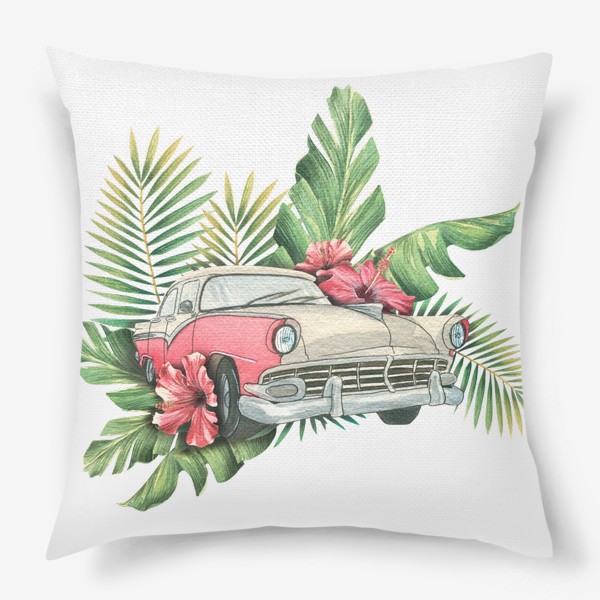 Подушка «Ретро машина с тропическими цветами и листьями. Куба. Акварель.»