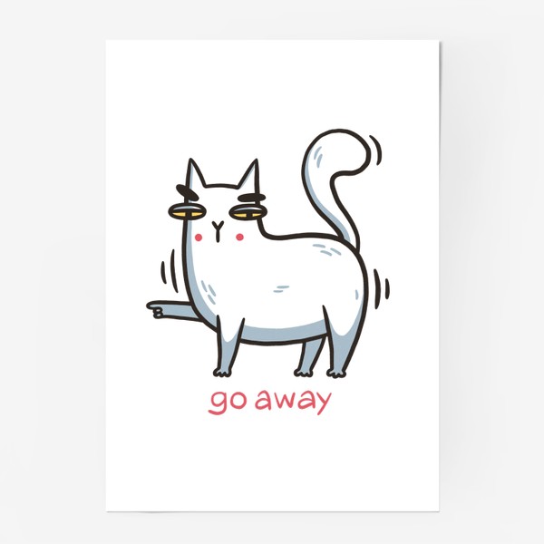 Постер «Забавный белый кот. Go away»