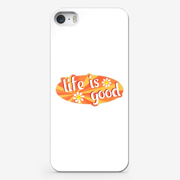 Чехол iPhone «Life is good»