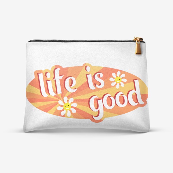 Косметичка «Life is good»