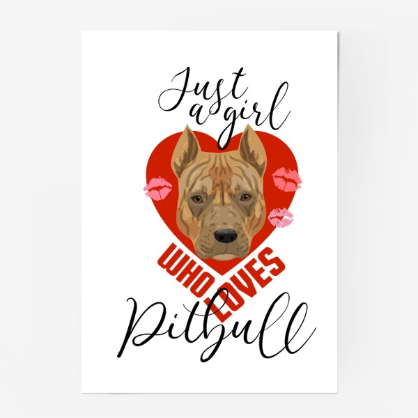 Постер «Просто девушка, которая любит питбулей»
