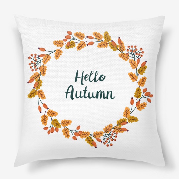 Подушка &laquo;Осенний венок с надписью Hello Autumn. Привет осень&raquo;