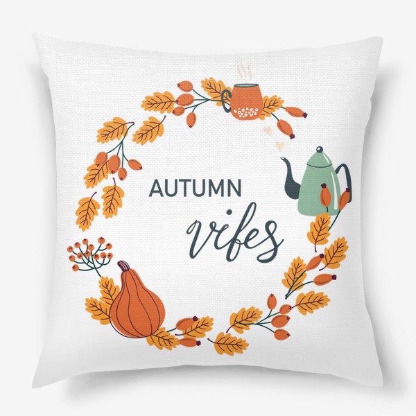 Подушка «Осенний венок с надписью Autumn vibes»