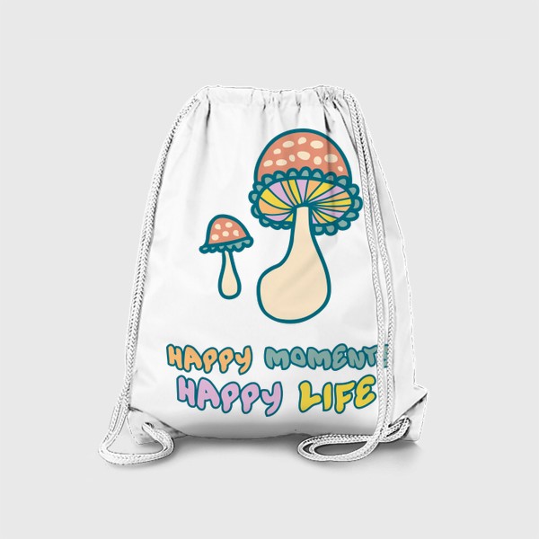 Рюкзак «Слоган HAPPY MOMENTS HAPPY LIFE  с грибочками»