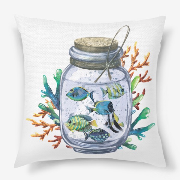 Подушка «Тропические рыбки в стеклянной банке с кораллами. Акварельная иллюстрация.»