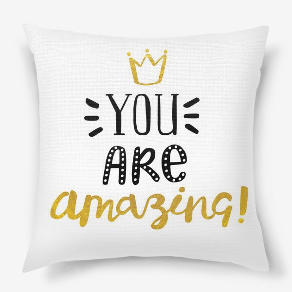 Подушка «You are amazing»