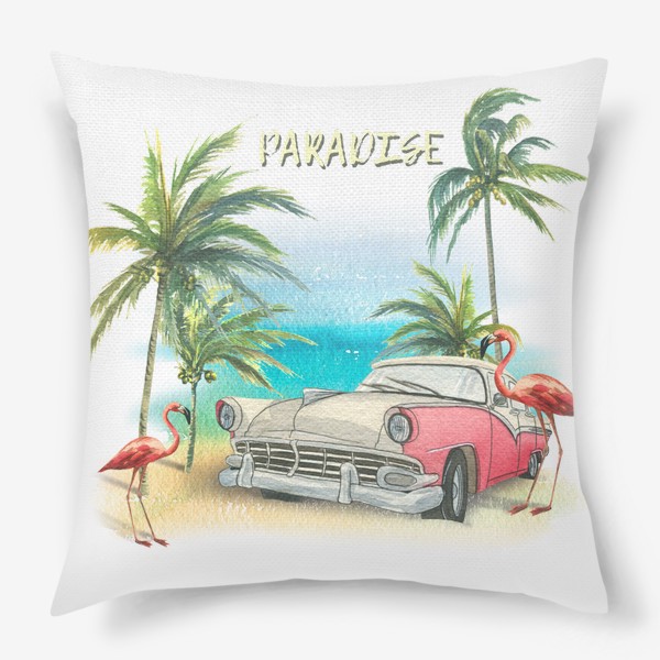 Подушка &laquo;Ретро машина, розовые фламинго, пляж, пальмы. Тропический акварель.&raquo;